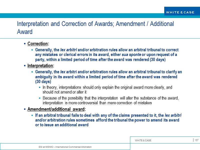 ESI at MGIMO - International Commercial Arbitration 157 Interpretation and Correction of Awards; Amendment